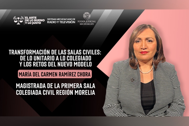 La Magistrada Ramírez Chora analiza las salas colegiadas, la justicia digital y la oralidad, en nueva emisión de El Arte de lo Bueno y lo Justo